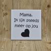 Tegel - papa/mama Ik lijk steeds meer op jou